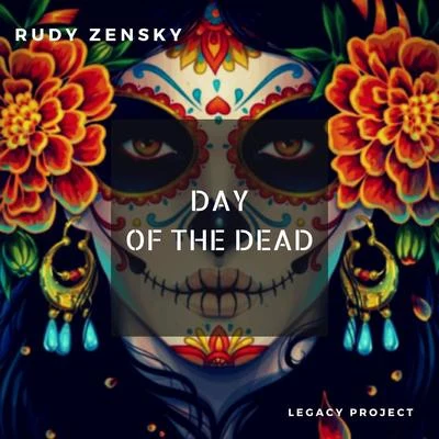 Rudy Zensky Day of the Dead