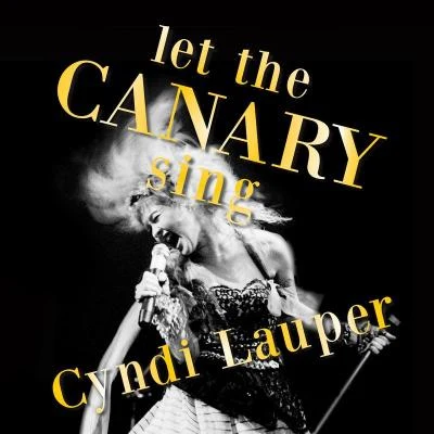 Cyndi Lauper Let The Canary Sing