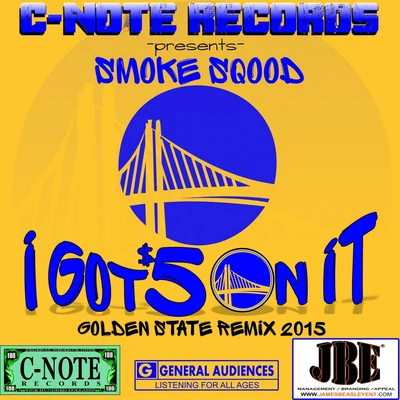 Smoke Sqood I Got $5 on It Golden State Remix 2015