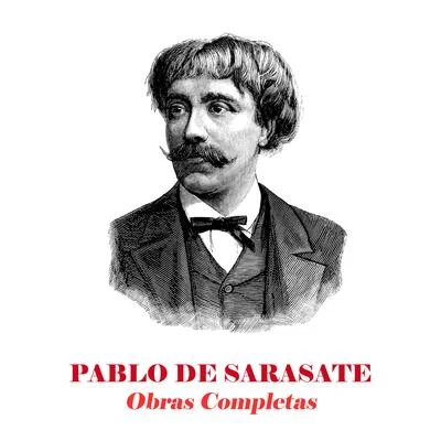 Pablo de Sarasate Obras Completas (Remastered)