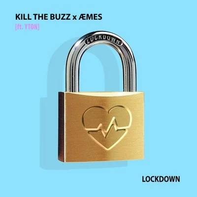 Æmes/Kill The Buzz Lockdown