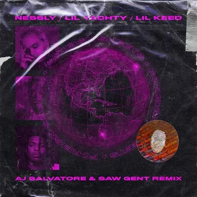 Nessly/AJ Salvatore Foreign Sheets (feat. Lil Yachty & Lil Keed) [AJ Salvatore & Saw Gent Remix]