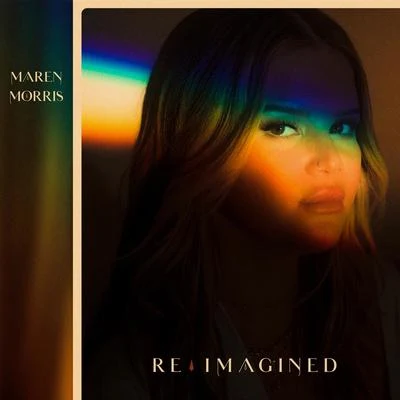 Maren Morris Maren Morris: Reimagined