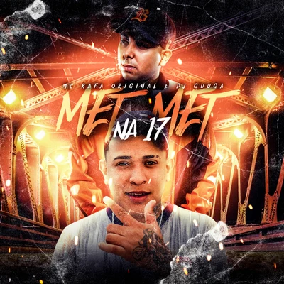 Mc Rafa Original/Dj Guuga Met Met Na 17