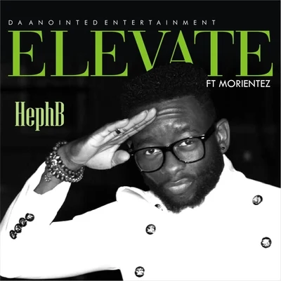 Heph B/Morientez Elevate (feat. Morientez)