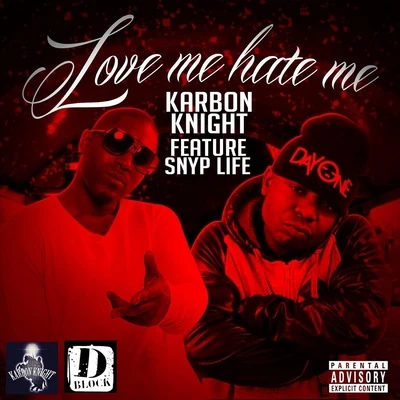 Snyp Life/Karbon Knight Love Me Hate Me (feat. Snyp Life)