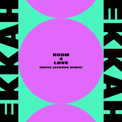 Ekkah Room 4 Love (David Jackson Remix)