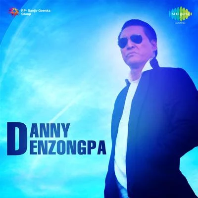 Danny Denzongpa Danny Denzongpa