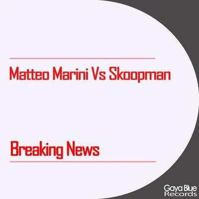 Skoopman/Matteo Marini Breaking News