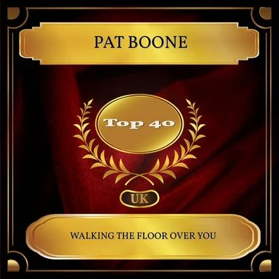 Pat Boone Walking The Floor Over You (UK Chart Top 40 - No. 39)