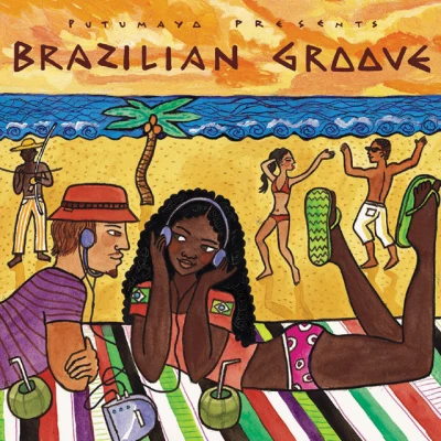 Putumayo Presents Putumayo Presents:Brazilian Groove