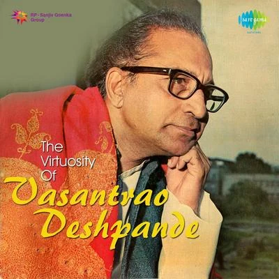 Dr. Vasantrao Deshpande The Virtuosity Of Vasantrao Deshpande