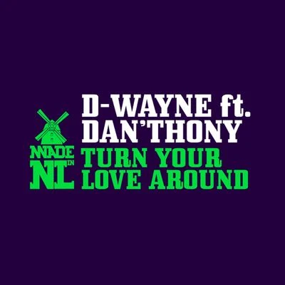 D-wayne/Dan&#x27;thony Turn Your Love Around