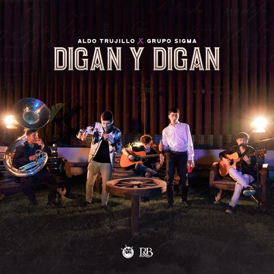 Aldo Trujillo/Grupo Sigma Digan Y Digan