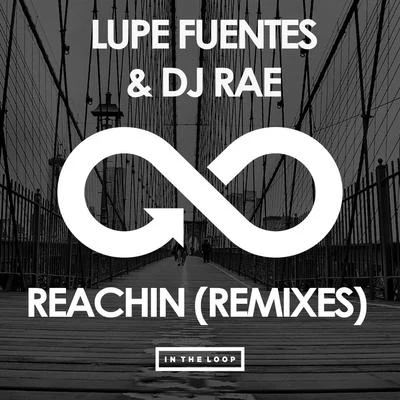 Lupe Fuentes/DJ Rae Reachin (Remixes)