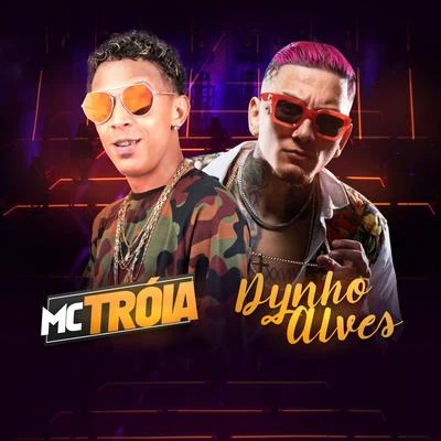 Dynho Alves/Mc Troia Encaixada