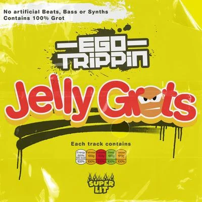 Ego Trippin Jelly Grots