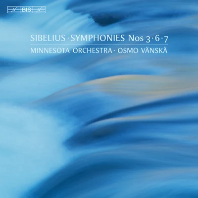 Minnesota Orchestra SIBELIUS, J.: Symphonies Nos. 3, 6 and 7 (Minnesota Orchestra, Vänskä)