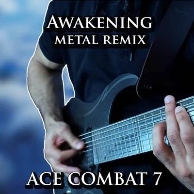 Vincent Moretto Awakening (From Ace Combat 7) [Metal Remix]