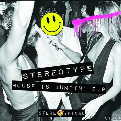 StereoType House Is Jumpin E.P.