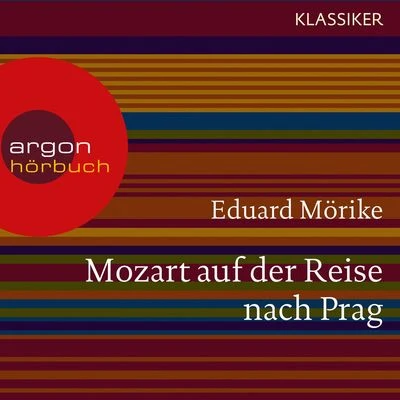 Eduard Mörike Mozart auf der Reise nach Prag (Ungekürzte Lesung)