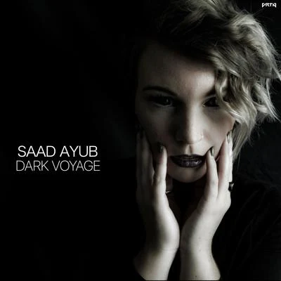 Saad Ayub Dark Voyage