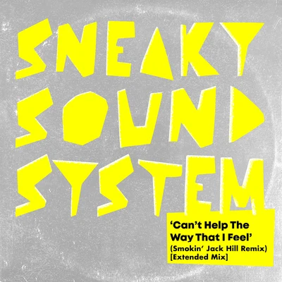 Sneaky Sound System Cant Help The Way That I Feel (Smokin Jack Hill Vibes Remix - Extended Mix)