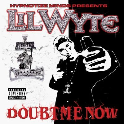 Lil Wyte Doubt Me Now