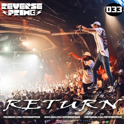 Reverse Prime Reverse Prime｜Mixset Vol.33 Return