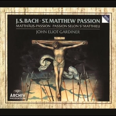 The Monteverdi Choir/John Eliot Gardiner J.S. Bach: St. Matthew Passion