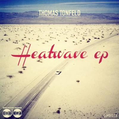 Thomas Tonfeld Heatwave EP