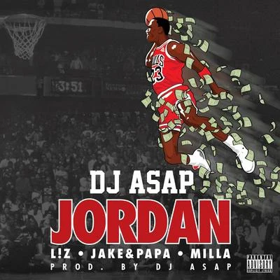 Dj Asap Jordan (feat. l!Z, Jake papa mill A)