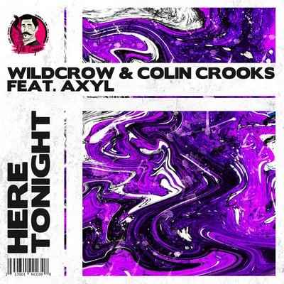 Wildcrow/Colin Crooks Here Tonight