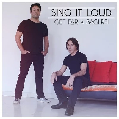 Get Far/Sagi Rei Sing It Loud