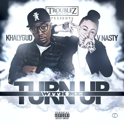 Khalygud Turn Up with Me (feat. V Nasty)