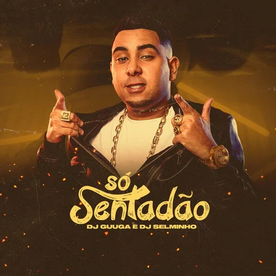 Dj Guuga Só Sentadão