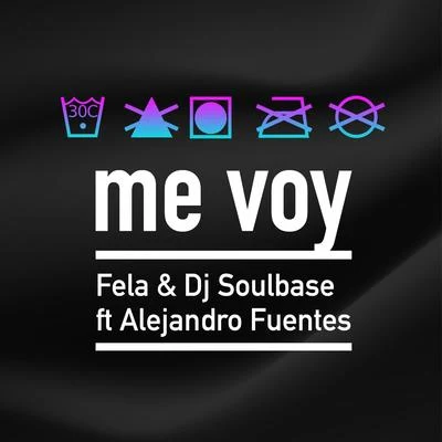 Fela/Alejandro Fuentes/DJ Soulbase Me Voy