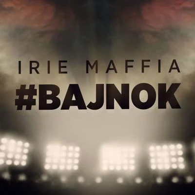 Irie Maffia Bajnok