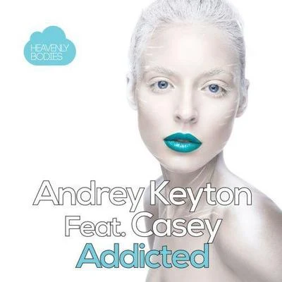 Casey/Andrey Keyton Addicted (Remixes)