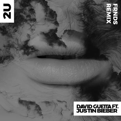 Justin Bieber/David Guetta 2U (feat. Justin Bieber) [FRNDS Remix]