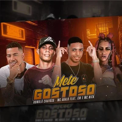 Romulo Chavoso/MC Abalo Mete Gostoso (feat. Mc Nick & MC GW)