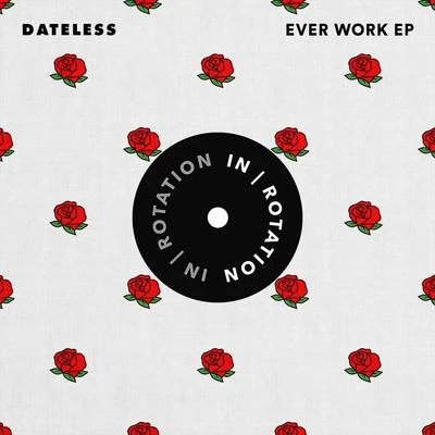 Dateless Ever Work EP