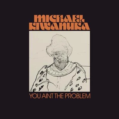 Michael Kiwanuka You Ain't The Problem (Radio Edit)