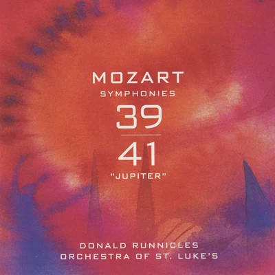 Donald Runnicles MOZART, W.A.: Symphonies Nos. 39 and 41 (Orchestra of St. Lukes, Runnicles)