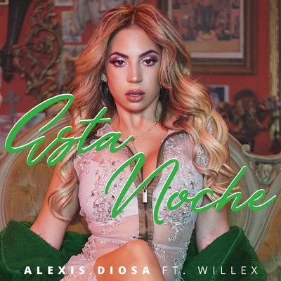 Alexis Esta Noche (feat. Willex)