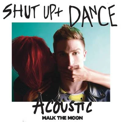 WALK THE MOON Shut Up And Dance (Acoustic)