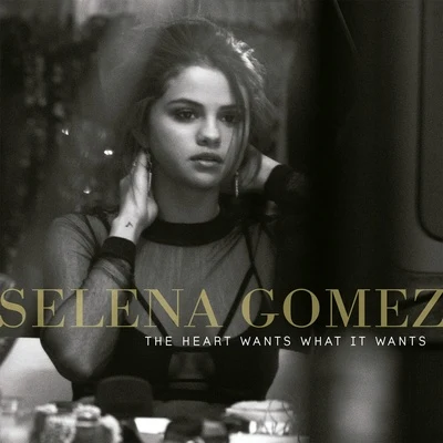 Selena Gomez The Heart Wants What It Wants