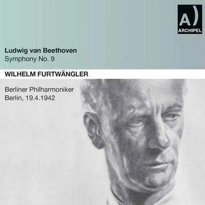 Gertrude Pitzinger/Wilhelm Furtwängler/Bayreuth Festival Choir/Berliner Philharmoniker/Erna Berger/Helge Rosvaenge Beethoven: Symphony No. 9 in D Minor, Op. 125 Choral (Live)