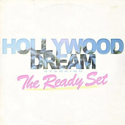 The Ready Set Hollywood Dream