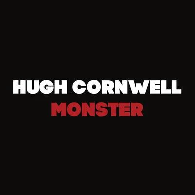 Hugh Cornwell Monster